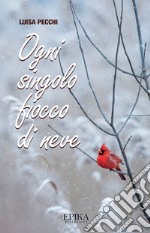 Ogni singolo fiocco di neve