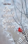 Ogni singolo fiocco di neve libro di Pecchi Luisa