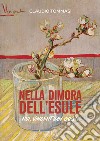 Nella dimora dell'esule. Noi, Vincent Van Gogh libro di Tommasi Claudio