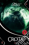 Crota. Ediz. italiana libro