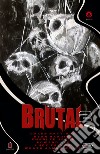 Brutal. Vol. 2 libro di Manzetti A. (cur.)