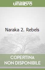 Naraka 2. Rebels