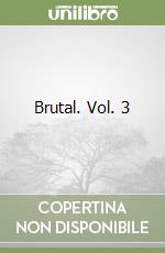 Brutal. Vol. 3 libro