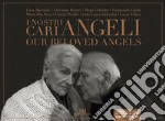 I nostri cari angeli. Ediz. italiana e inglese libro