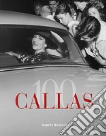 Callas 100. Ediz. italiana e inglese libro