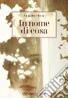 In nome di cosa libro