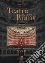 Teatro dell'Opera di Roma-The Teatro dell'Opera in Rome. Ediz. illustrata libro