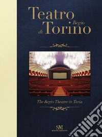 Teatro Regio di Torino-The Regio Theatre in Turin. Ediz. a colori libro