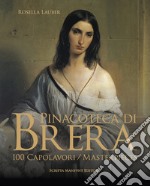 Pinacoteca di Brera. 100 capolavori-100 masterpieces. Ediz. italiana e inglese