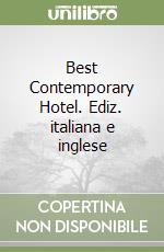 Best Contemporary Hotel. Ediz. italiana e inglese libro