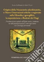 Origine della massoneria adonhiramita, o nuove osservazioni critiche e ragionate sulla filosofia, i geroglifici, la superstizione e le illusioni dei Magi