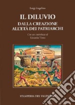 Il diluvio. Dalla creazione all'età dei Patriarchi libro