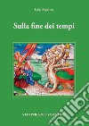 Sulla fine dei tempi libro