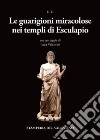 Le guarigioni miracolose nei templi di Esculapio libro di Valentini L. (cur.)