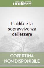 L'aldilà e la sopravvivenza dell'essere libro