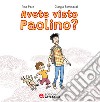 Avete visto Paolino? libro di Pace Pino