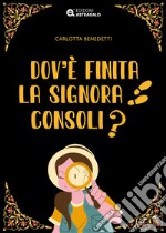 Dov'è finita la signora Consoli? libro