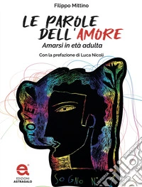 Le parole dell'amore. Amarsi in età adulta libro