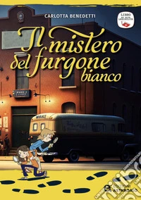 Il mistero del furgone bianco. Ediz. ad alta leggibilità