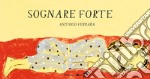 Sognare forte. Ediz. a colori libro