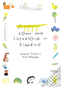 Come una lucertola in giardino