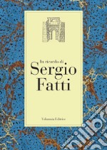 In ricordo di Sergio Fatti libro