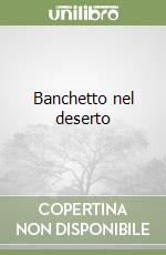 Banchetto nel deserto libro