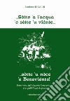 Sòtte a l'acqua e sotte u viente... Sotte 'u noce 'e Beneviente! Panorama del dialetto beneventano con pubblicità d'epoca. Ediz. per la scuola libro di Ingaldi Lamberto