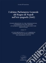 L'ultimo Parlamento generale del Regno di Napoli nell'età spagnola (1642) libro