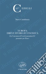 Europa. Breve storia economica. Da Ventotene al Next Generation EU passando per l'euro