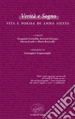 Verità e Sogno. Vita e poesia di Anna Sieyès