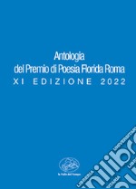 Antologia del premio di poesia Florida Roma. XI edizione 2022 libro