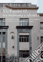 Via Puccini 12 tra memoria e identità libro