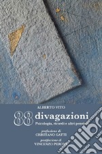 88 divagazioni. Psicologia, ricordi e altri pensieri libro