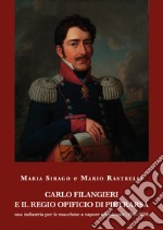 Carlo Filangieri e il regio opificio di Pietrarsa. Una industria per le macchine a vapore napoletane (1840-1860)