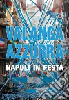 Valanga azzurra Napoli in festa libro