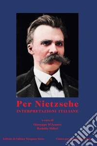 Per Nietzsche. Interpretazioni italiane libro
