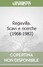 Regisvilla. Scavi e ricerche (1968-1983)