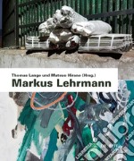 Markus Lehrmann. Ediz. italiana, inglese e tedesca