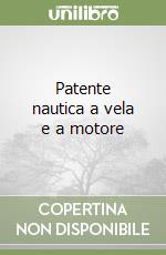 Patente nautica a vela e a motore