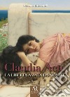 Claudia Acte. La liberta amata da Nerone libro