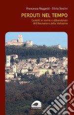 Castelli in rovina e abbandonati dell'Assisano e della Valtopina libro