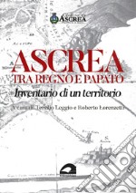 Ascrea tra regno e papato. Inventario di un territorio