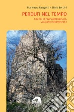 Perduti nel tempo. Castelli in rovina del Nursino, Casciano e Monteleone libro