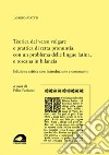 Teorica del verso volgare e prattica di retta pronuntia, con un problema delle lingue latina, e toscana in bilancia. Edizione critica con introduzione e commento libro