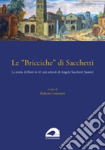 Le «Bricciche» di Sacchetti. La storia di Rieti in 41 rari articoli di Angelo Sacchetti Sassetti