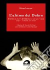 L'ultimo dei Dohrn. Peter Roman Dohrn dal Mediterraneo alla Valle Reatina sempre «...in alleanza con la natura» libro di Lorenzetti Roberto