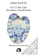 63 e 72, Rue Lepic. Due lettere a Yves Bonnefoy libro