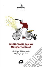 Buon compleanno Margherita Hack! A 100 anni dalla sua nascita, 100 fiori per ogni donna libro