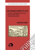 Una funzione sempre più lesta. La stampa e le esecuzioni capitali in Italia. Ricerca di un «genere» letterario oramai definitivamente trascorso libro